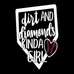 Dirt And Diamonds Svg, Sport Svg, Kinda Girl Svg, Dirt Svg, Diamonds Svg, MLB Svg, Softball Svg, Baseball Svg, Game Day