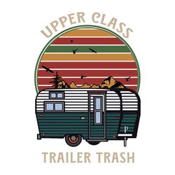 Upper Class Trailer Trash svg