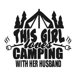 This Girl Loves Camping With Her Husband Svg, Girl Camping Svg, Camping Svg, Camper Svg, Gift For Wife, Camping Shirt Sv