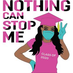 Nothing Can Stop Me Pink, Class Of 2020,Class Of 2020 Shirt,Class Of Graduation, Black Girl, Pink Girl, Black Pink,Pasta