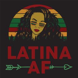 Latina AF Vintage Retro, Trending Svg, Latina svg, Latina gift, Latina shirt, gift for woman, Retro vintage, woman svg,