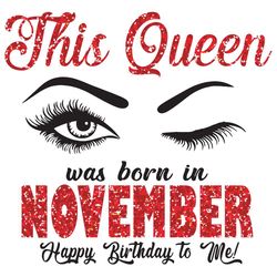 This Queen Was Born In November Svg, Birthday Svg, Born In November Svg, Happy Birthday Svg, November Gifts, November Gi