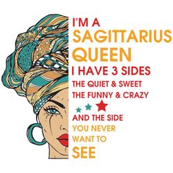Im A Sagittarius Queen I Have 3 Sides Svg, Birthday Svg, Im A Sagittarius Queen Svg, Sagittarius Queen Svg, Sagittarius