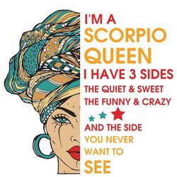 Im A Scorpio Queen I Have 3 Sides Svg, Birthday Svg, Im A Scorpio Queen Svg, Scorpio Queen Svg, Scorpio Girl Svg, Scorpi