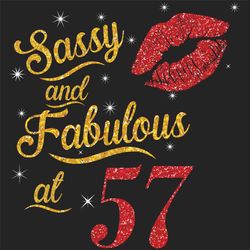 Sassy And Fabulous At 57 Svg, Birthday Svg, Sassy And Fabulous Svg, Born In 1963 Svg, Turning 57 Svg, 57th Birthday Svg,
