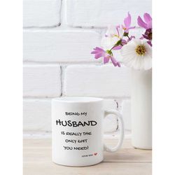 gift for husband, valentines gift for him, funny husband mug, funny husband gift, anniversary, husband birthday gift, be