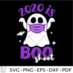 2020 is Boo Sheet Svg, Funny Ghost Svg, Halloween Svg, Cricut, Cut File
