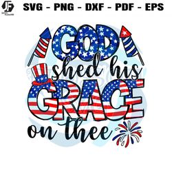 4th Of July God Shed His Grace On Thee SVG Cutting Digital File
