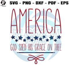America God Shed His Grace On Thee Happy 4th Of July Svg File