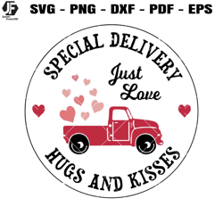 Hugs and Kisses Special Delivery Svg, Just Love Svg