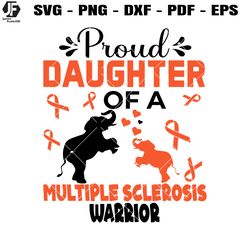 Proud Daughter Of A Multiple Sclerosis Warrior Svg, Orange