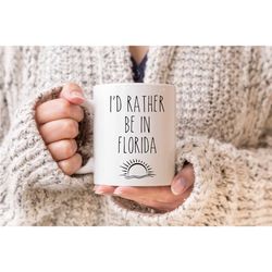 Florida Mug, I'd Rather Be In Florida, Funny Florida Gifts, State Mug, Florida State, Funny Coffee Mug, Mugs With Saying