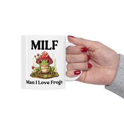 Frog Coffee Mug, Man I love Frogs MILF Mug, Frog Lover Gift, Girlfriend Gift, Wife Gift Idea, Cottagecore Mushroom Mug,