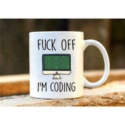 Fuck Off I'm Coding. Coder Mug. Programmer Gift. Rude Mug. Coding Gift. Funny Coding Mugs. Profanity Gift. 1