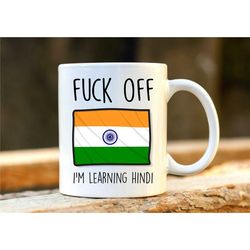 Fuck Off I'm Learning Hindi. India Mug. Rude Mug. Hindi Gift. Funny Hindi Mugs. Hindi Student. Profanity Gift. 1