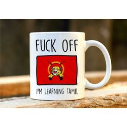 Fuck Off I'm Learning Tamil. Tamil Mug. Rude Mug. Tamil Gift. Funny Tamil Mugs. Tamil Student. Profanity Gift. 1