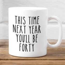 Funny 39th Birthday Mug, 39th Birthday Gifts For Women Men, Rude Birthday Gifts, Cheeky Novelty Mug For Her Or Him, Almo