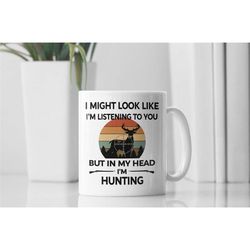 Funny Hunting Mug, Gift for Hunter, in My Head I'm Hunting, Hunting Christmas Gift, Deer Hunting Mug, Hunting Dad Presen