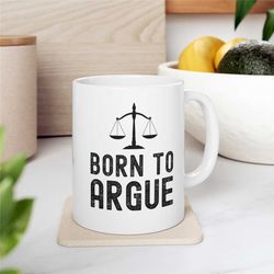 funny lawyer mug, funny attorney gift mug, born to argue mug, law school graduation gift idea, lawyer gag gift
