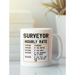 Funny Surveyor Gifts, Surveyor Hourly Rate Mug, Land Surveying Coffee Cup, Surveyor Gift Ideas, Funny Surveying Mug, Sur
