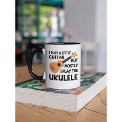 Funny Ukulele Gifts, Ukulele Player Mug, Ukulele Coffee Cup, I Play a Little Guitar but Mostly I Play the Ukulele, Ukule