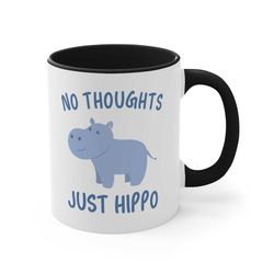 Cute Hippo Mug, Cute Hippo Gifts, Funny Hippo Lover Cup, No Thoughts Just Hippo, Hippopotamus Gift, I Love Hippos, Hippo