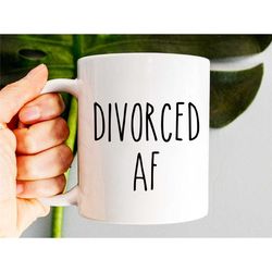 Divorced AF Mug, Divorce Gifts, Funny Divorce Mug, Break Up Mug, Failed Marriage Gifts, Happy Divorce Gift, Divorced Mug