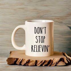 Don't Stop Relievin' Mug, Funny Urologist Gift, Urologist Coffee Mug, Urology Mug, Gift For Urologist, Urologist Cup, Ur