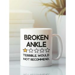 Broken Ankle Gifts, Broken Ankle Mug, Funny Busted Ankle Coffee Cup, Zero Stars Terrible Would Not Recommend, Get Well S