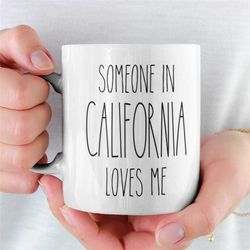 CALIFORNIA mug, Long Distance Gift for Boyfriend, Miss You Gifts, Girlfriend Coffee Cup, Someone in Ohio Loves Me, Think