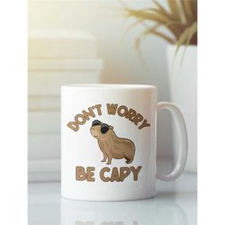 capybara mug, capybara gifts, don't worry be capy, funny capybara, capybara lover, animal puns, animal joke, cute capyba