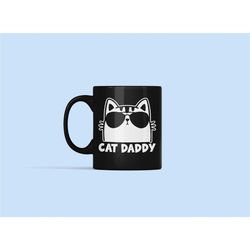 Cat Daddy Mug, Cat Dad Gift, Best Cat Dad Ever, Proud Cat Daddy, Funny Cat Dad Gift, Crazy Cat Man, Cat Guy, Gift for Ca