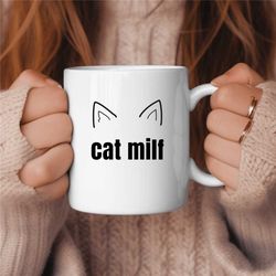 Cat Milf Coffee Mug, Cat Lover Coffee Mug, Birthday Gift, Gift for Her, Cat Lover Gift, Cat Mom Gift, Cat Mama Gift 1