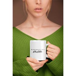 Ceramic Coffee Mug, Essential Mom Mug, Funny Gift for Mom, Birthday Gift for Mom
