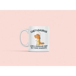 chef gifts, chef mug, chefasaurus like a regular chef but more rawrsome, best restaurant chef, chef dinosaur, cook gifts