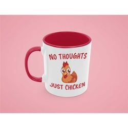 Chicken Lover Mug, Cute Chicken Cup, Chicken Farmer Present, Chicken Coffee Cup, No Thoughts Just Chicken, Hen Coffee Cu