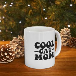 Cool Cat Mom Coffee Mug, Cat Lover Coffee Mug, Birthday Gift, Gift for Her, Cat Lover Gift, Cat Mom Gift, Cat Mama Gift