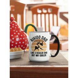 Aikido Dad Mug, Aikido Gifts, Like a Regular Dad but way Cooler, Aikido Mug, Funny Aikido Coffee Cup, Father's Day Gifts