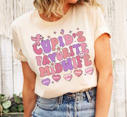 cupids favorite midwife nurse shirt, groovy bith doula valentines day tee, retro candy hearts baby catcher shirt, pediat