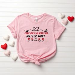 Always and Forever Love Shirt, Always Love Shirt, Forever Love Shirt, Valentines Day Shirt, Heart Love Tee, Valentines S