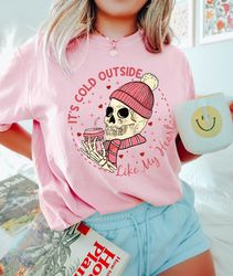 Comfort Colors Its Cold Outside Like My Heart Shirt, Skeleton Valentines Day Shirt, Funny Valentines day shirt, Valentin