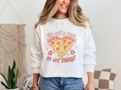You Got a Pizza of My Heart Hoodie, Valentines Day Sweatshirt For Woman, Cute Valentines Day Sweatshirt, Funny Valentine