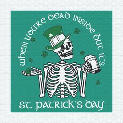 When You Are Dead Inside But Its St Patrick's Day SVG
