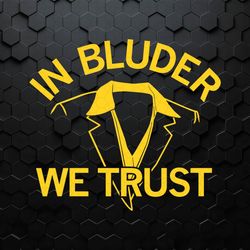 In Bluder We Trust Coach Iowa Hawkeyes NCAA Basketball Svg
