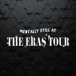 Mentally Still At The Eras Tour SVG