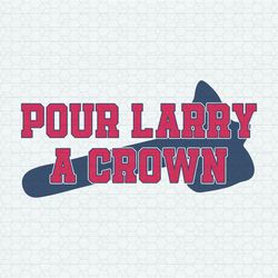 Pour Larry A Crown Atlanta Braves Baseball SVG