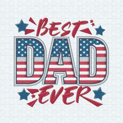 Best Dad Ever 4th Of July Dad PNG