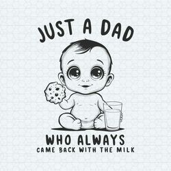 Baby Dad Who Always Came Back With The Milk SVG