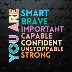 You Are Smart Brave Important SVG