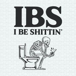 Retro IBS I Be Shittin Skeleton SVG